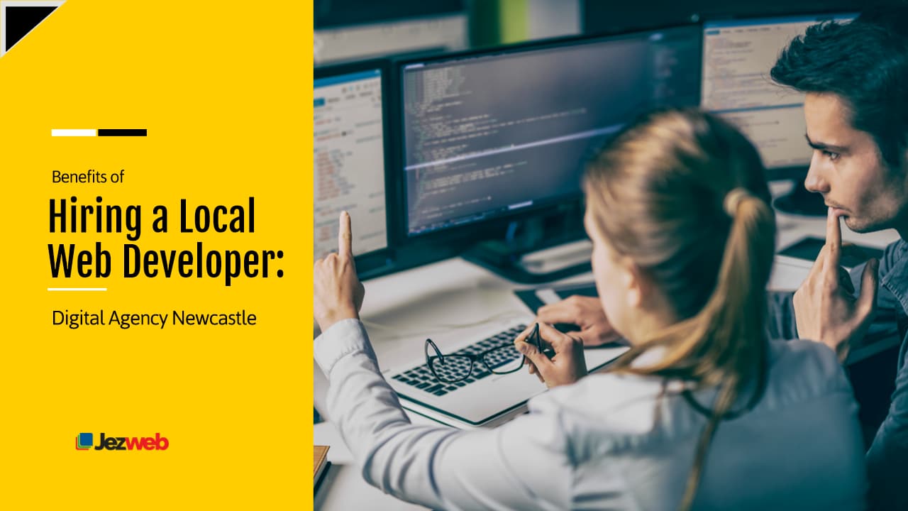 Benefits Of Hiring A Local Web Developer Digital Agency