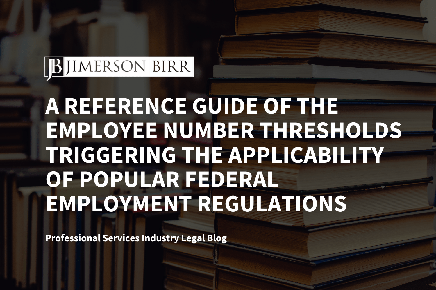 A Reference Guide of the Employee Number Thresholds Triggering the