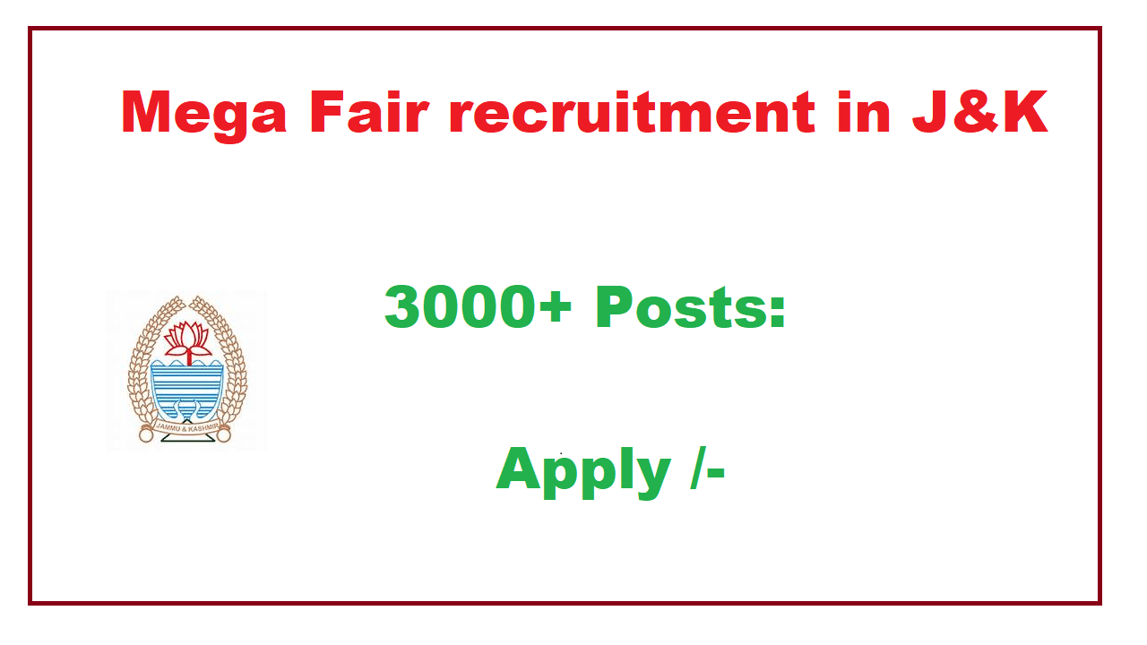 Mega Fair recruitment in J&K 3000+ Posts Apply JKUpdate.in