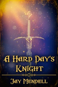 A Hard Day’s Knight by Jay Mendell A Hard Day’s Knight by Jay Mendell
