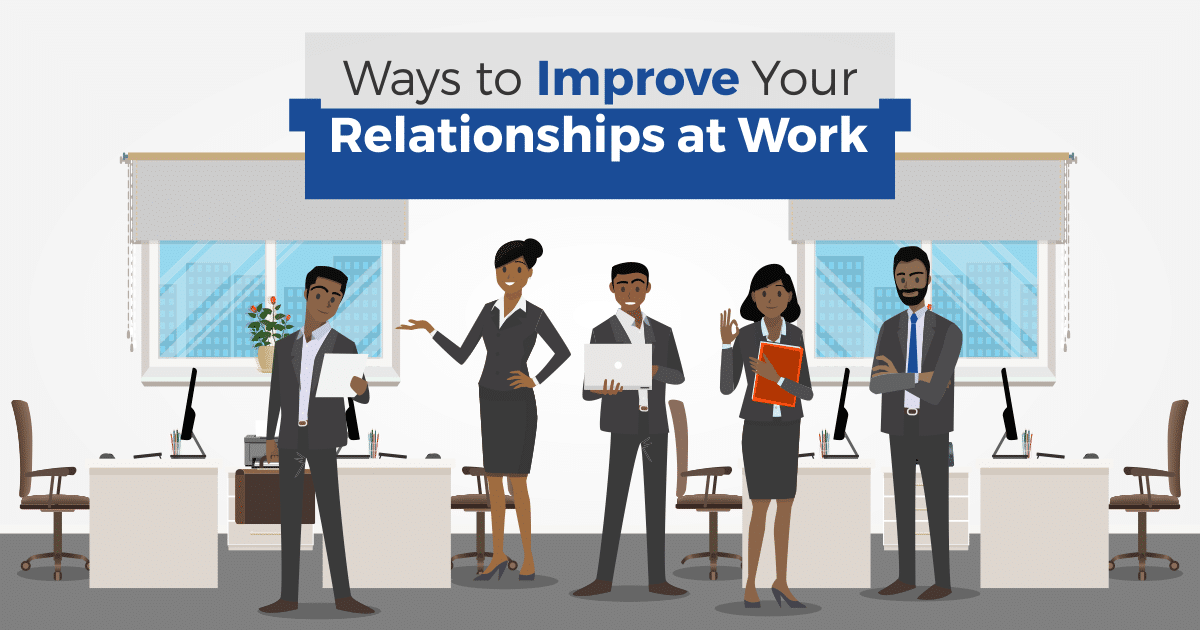 6 Ways You Can Improve Your Workplace Relationships Jobberman Nigeria