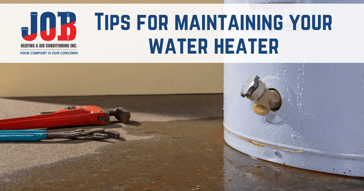 Tips for Maintaining Your Water Heater JOB Heating and Air