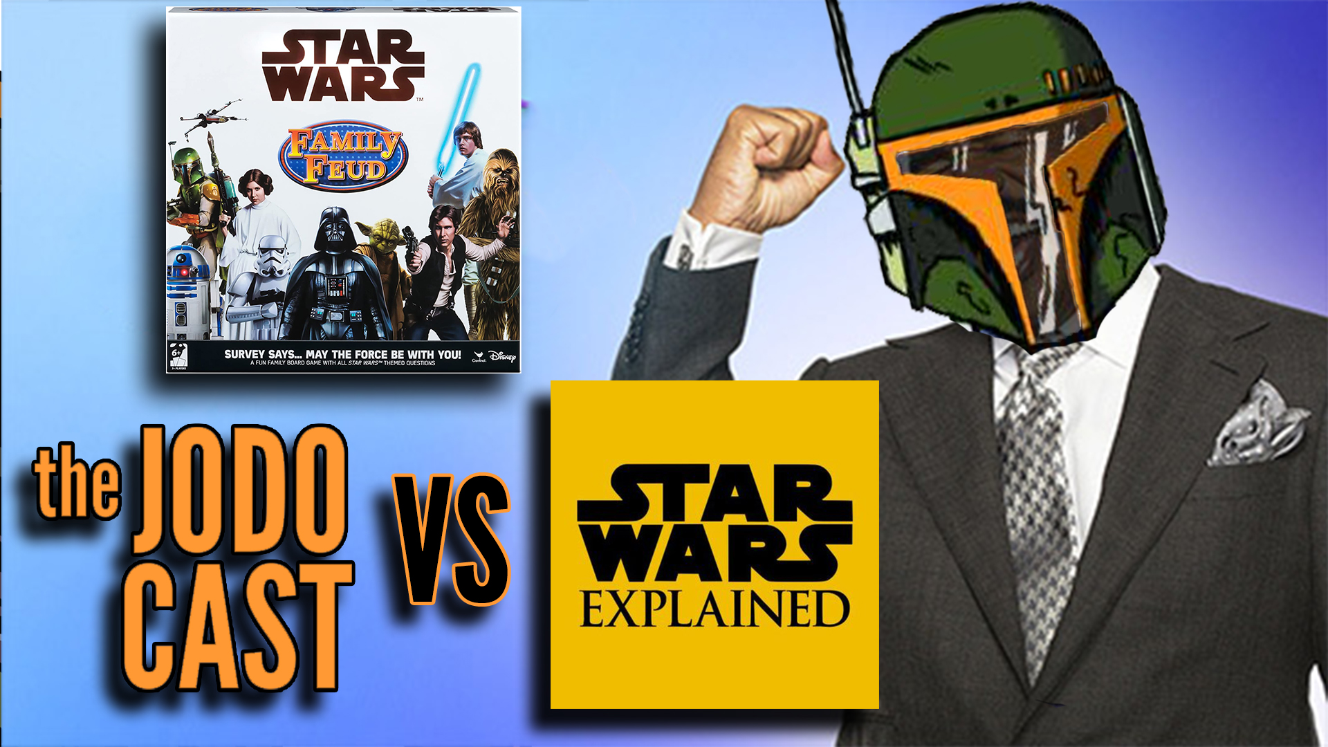 Star Wars Family Feud vs STAR WARS EXPLAINED The Jodo Cast