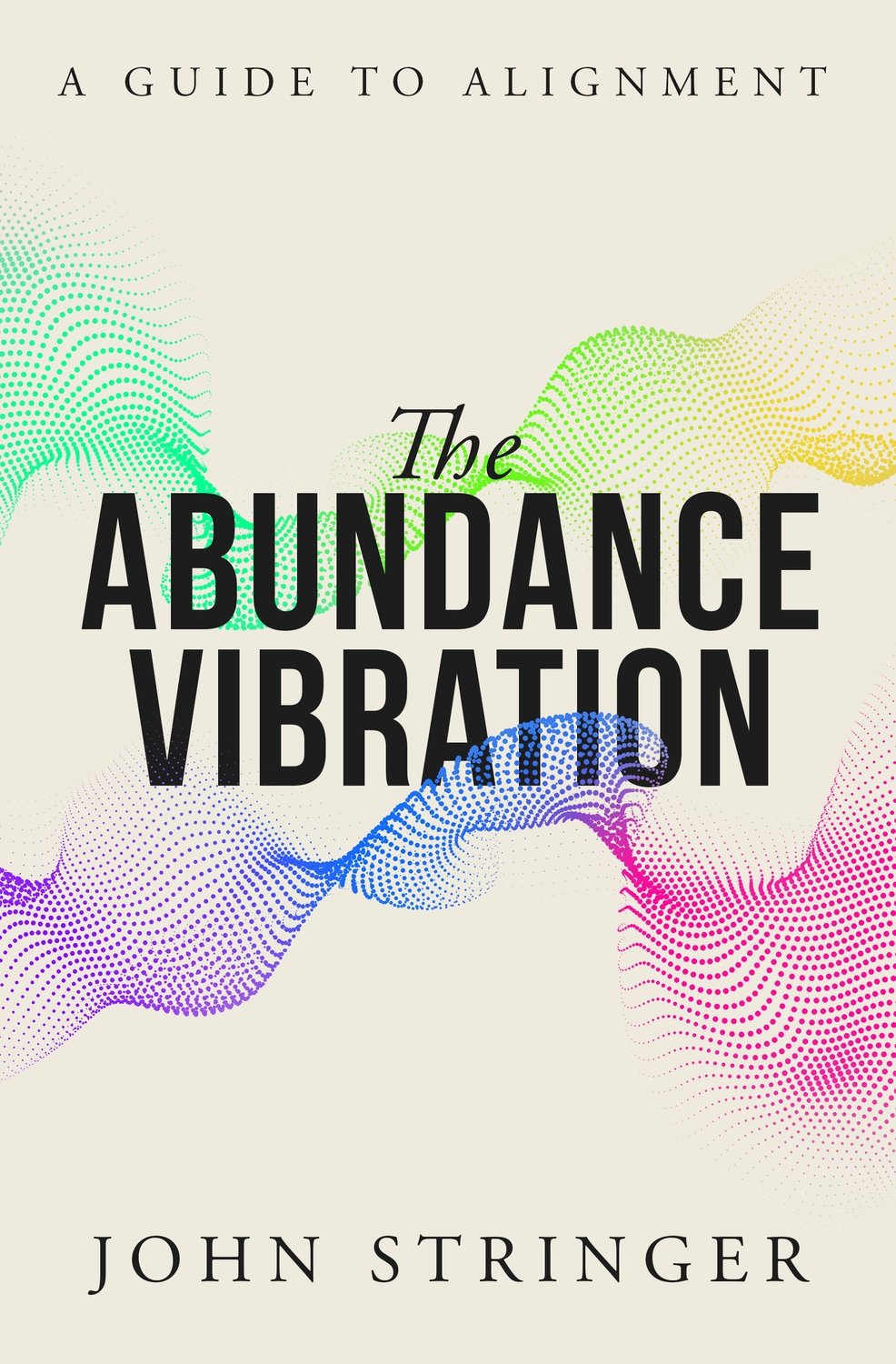 The Abundance Vibration A Guide to Alignment (digital book) JOHN