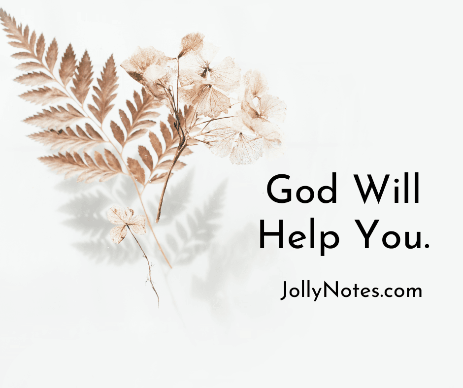 God Will Help You 12 Encouraging Bible Verses About How God Will Help