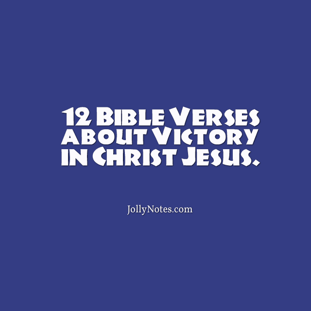 Bible Verses about Victory in Christ Jesus 12 Inspirational Scripture