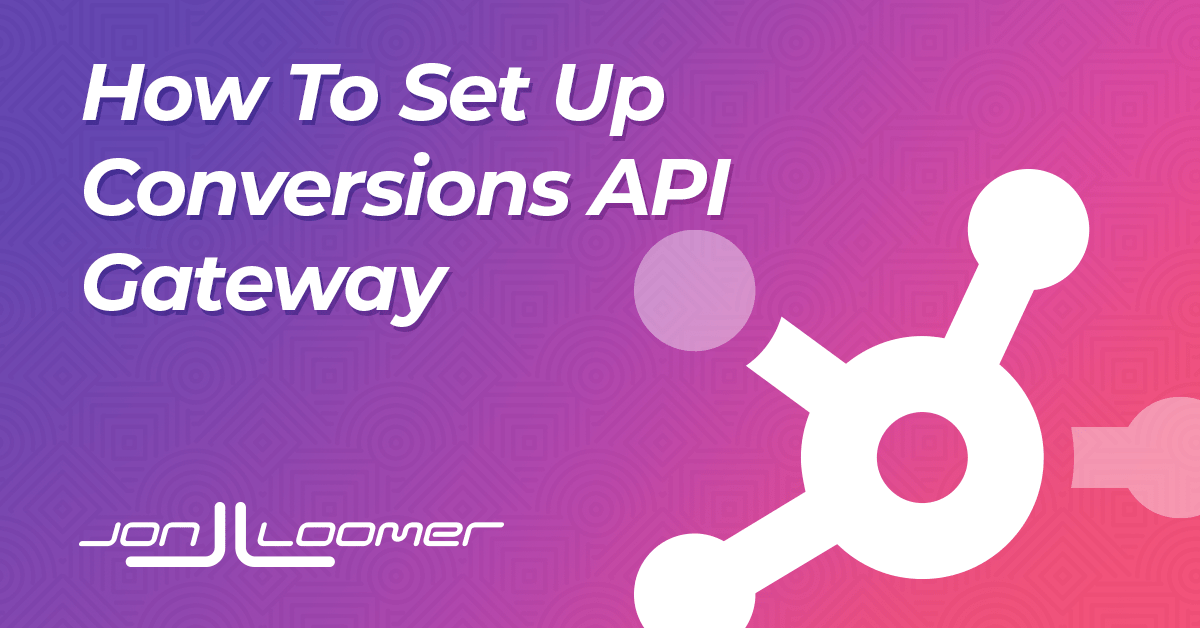 How to Set Up Facebook Conversions API Using Conversions API Gateway