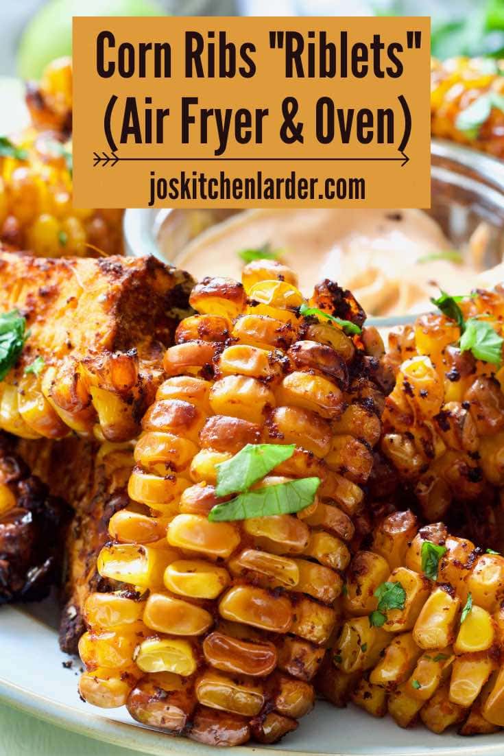 Corn Ribs (Riblets) Air Fryer & Oven Jo's Kitchen Larder