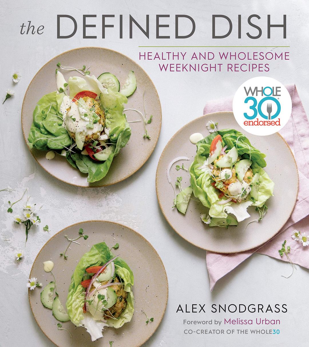 The Defined Dish: Whole30 Endorsed, Healthy and Wholesome.