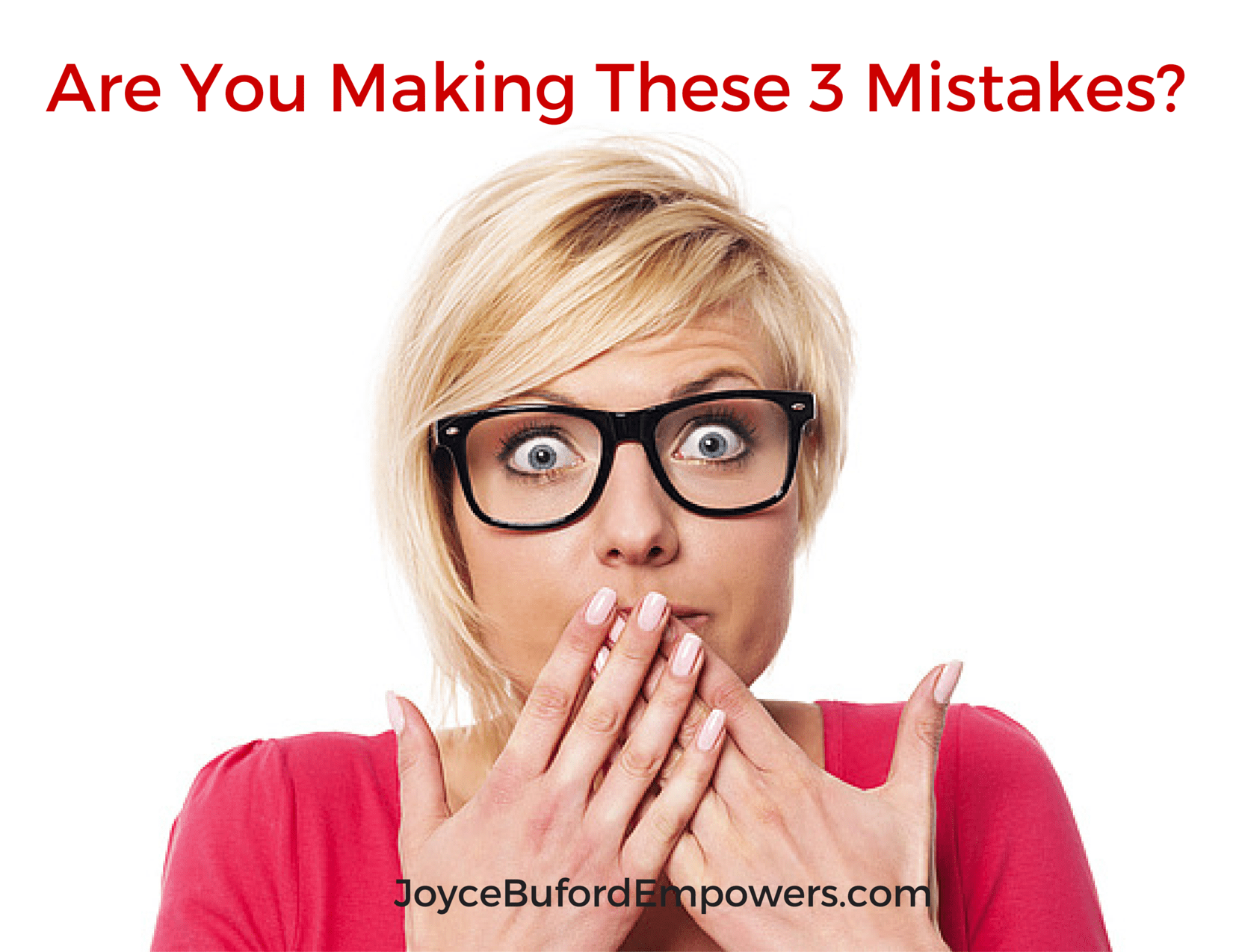 Are You Making These 3 Mistakes? Joyce Buford