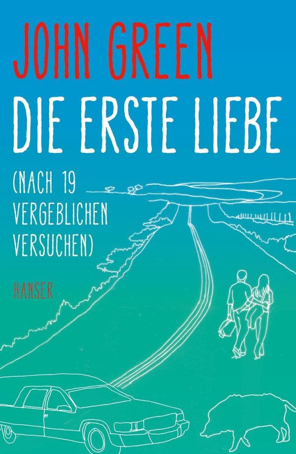 John Green Die erste Liebe (nach 19 vergeblichen Versuchen) (eBook) jpc