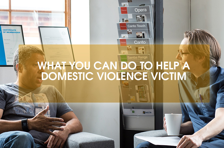 What You Can Do to Help a Domestic Violence Victim JSafe