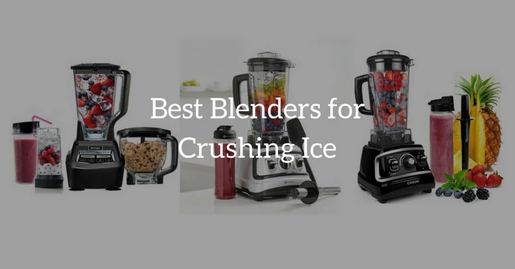 7 Best Blender For Ice (Reviews & Buying Guide) 2022 Juicing Nation