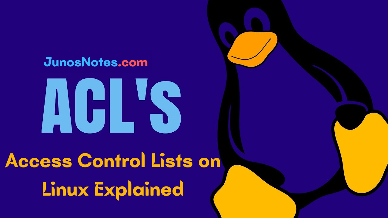 Access Control Lists on Linux Explained Linux ACL Cheat Sheet Junos