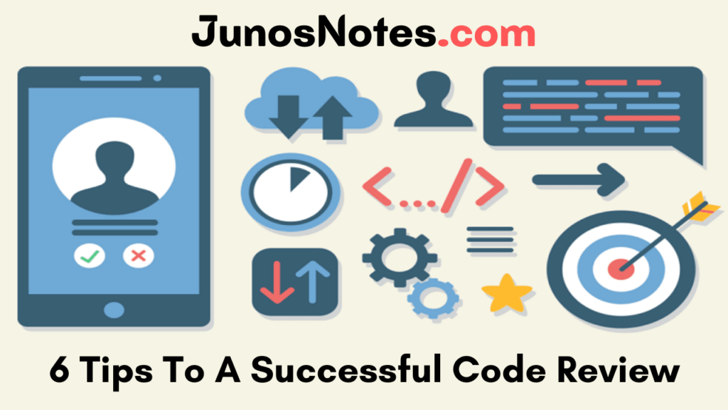 6 Tips To A Successful Code Review Best Practices for Effective Code Review Junos Notes