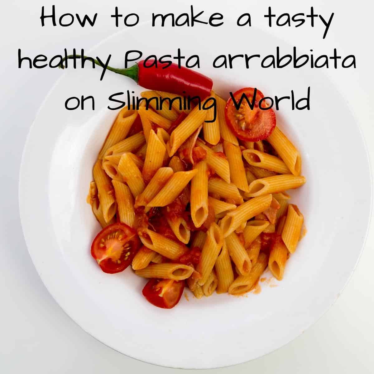 How to make a delicious Slimming World pasta arrabiata