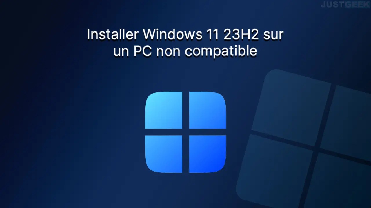 Installer Windows 11 23H2 sur un PC non compatible 2 méthodes