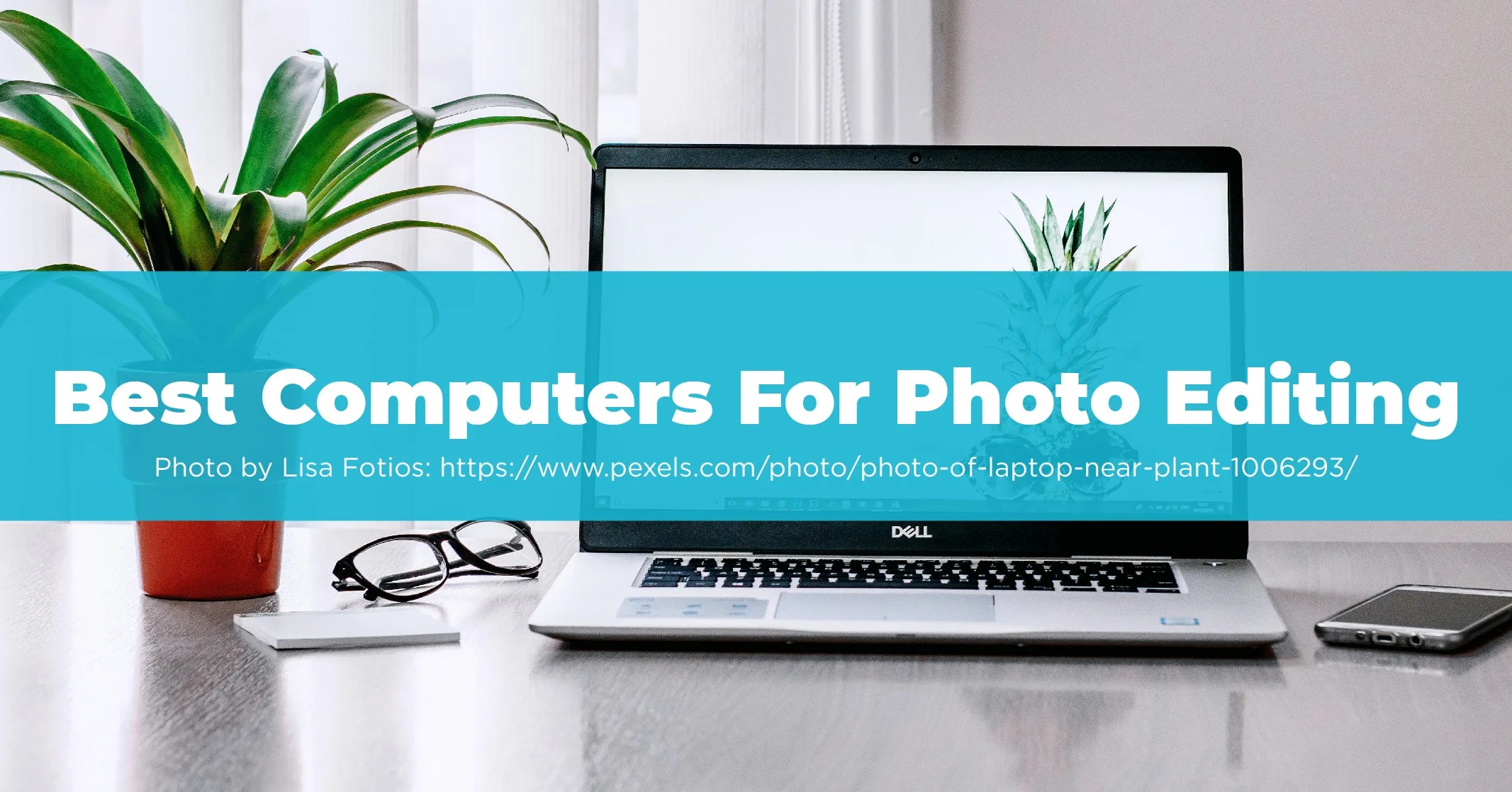 The Best Computers for Photo Editing in 2024