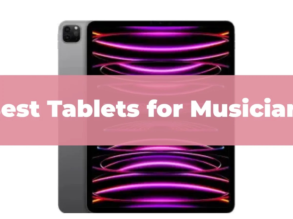 The Best Tablet For Music Production 2024