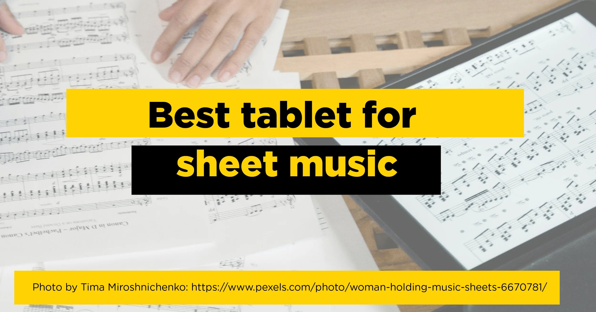 The 6 Best Tablet For Sheet Music 2024