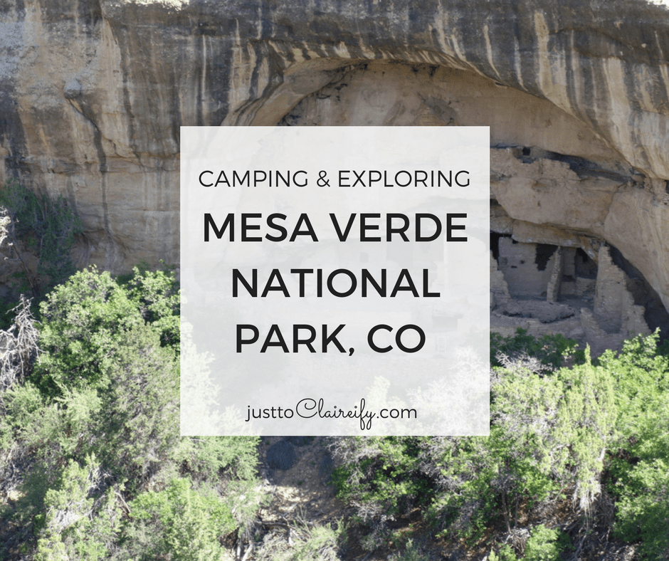 Claireified Travels Camping in Mesa Verde National Park, CO Just to