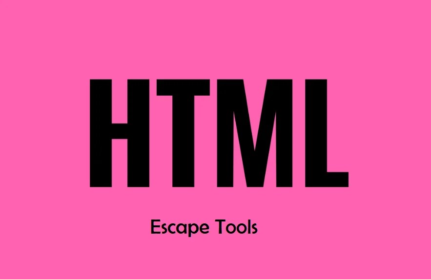 أدوات الهروب من HTML المجانية عبر الإنترنت للمطورين