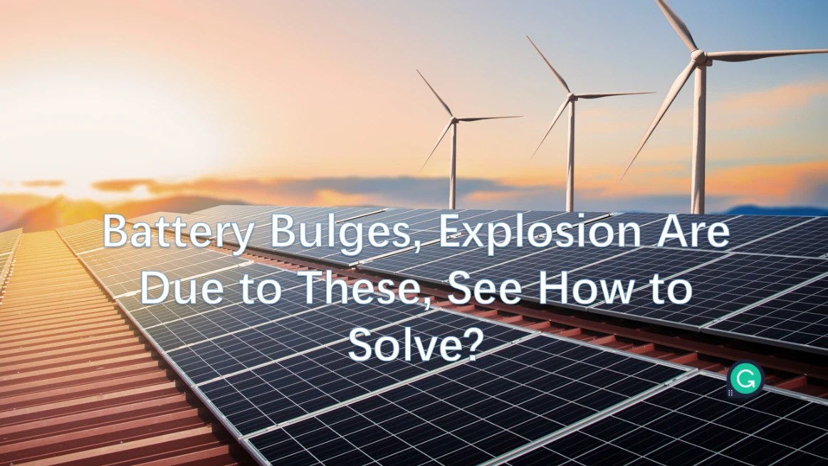 Energy Storage Battery Bulges, See How to Solve? JYC Battery