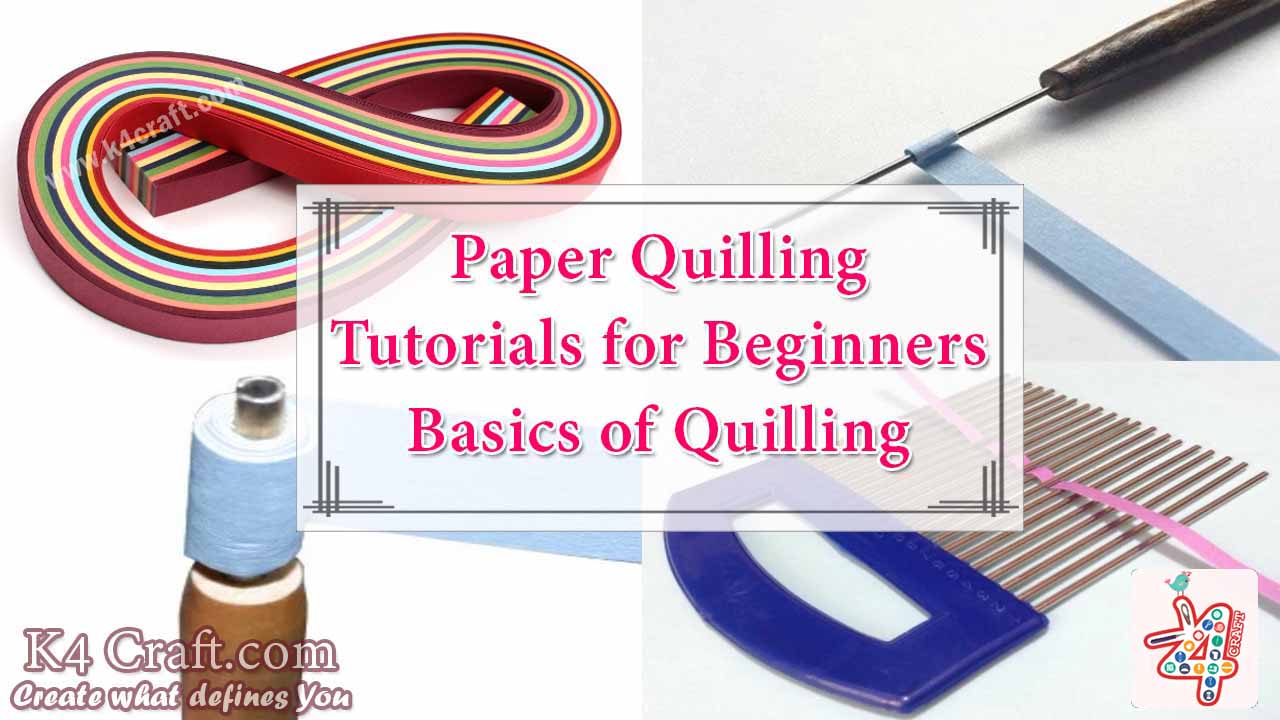 Quilling Tutorials for Beginners Basics of Quilling K4 Craft