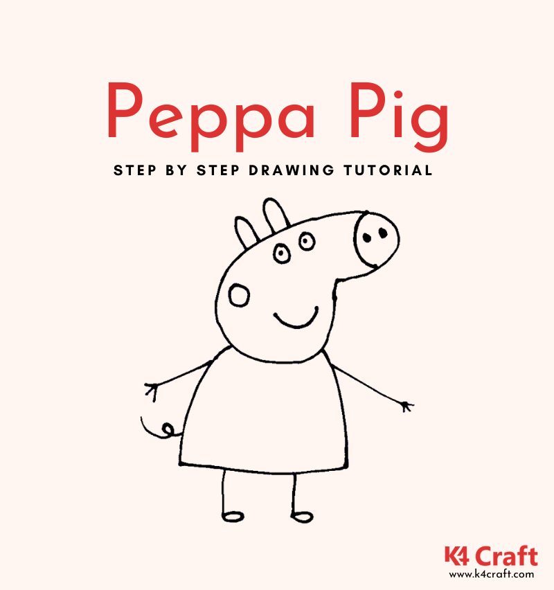 How to Draw a Peppa Pig for Kids Easy Step by Step Tutorials • K4 Craft