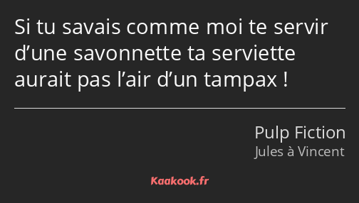 Citation « Si tu savais comme moi te servir d’une… » Kaakook