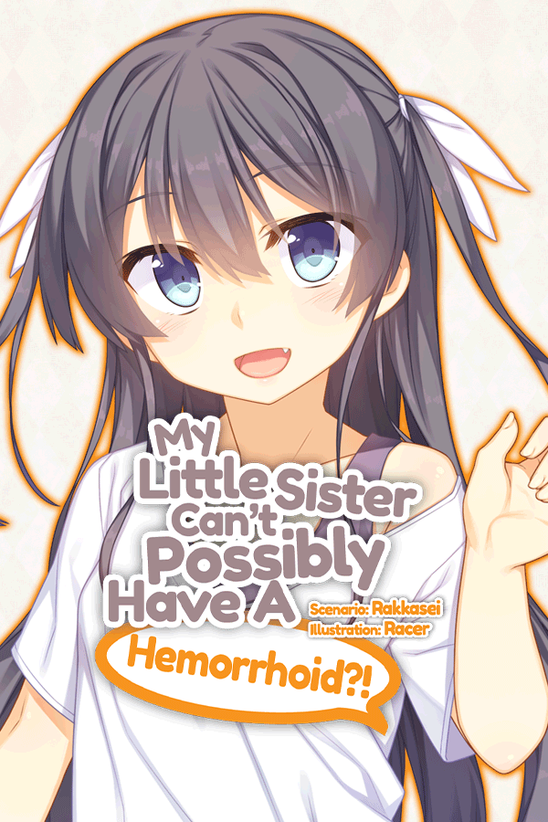 My Little Sister Can't Possibly Have A Hemorrhoid?! Kagura Games