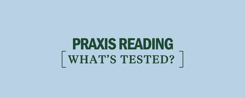 What's Tested on the Praxis Reading Test? Kaplan Test Prep