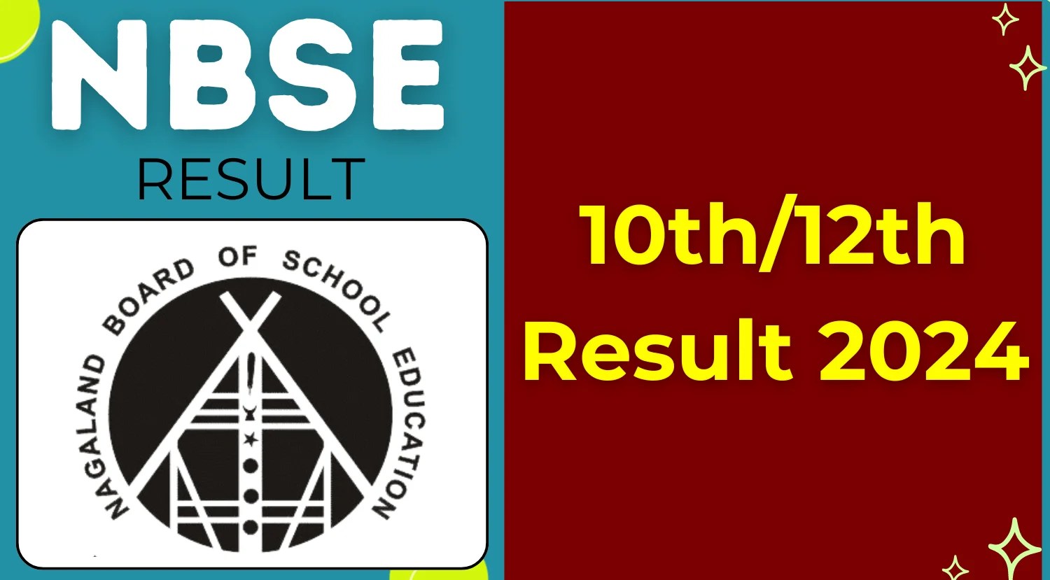 Nagaland Board Result 2024, Check NBSE 10th, 12th Result at nbsenl.edu.in
