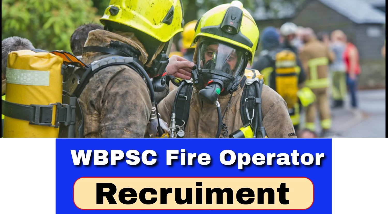WBPSC Fire Operator Recruitment 2024Check Eligibility, Syllabus