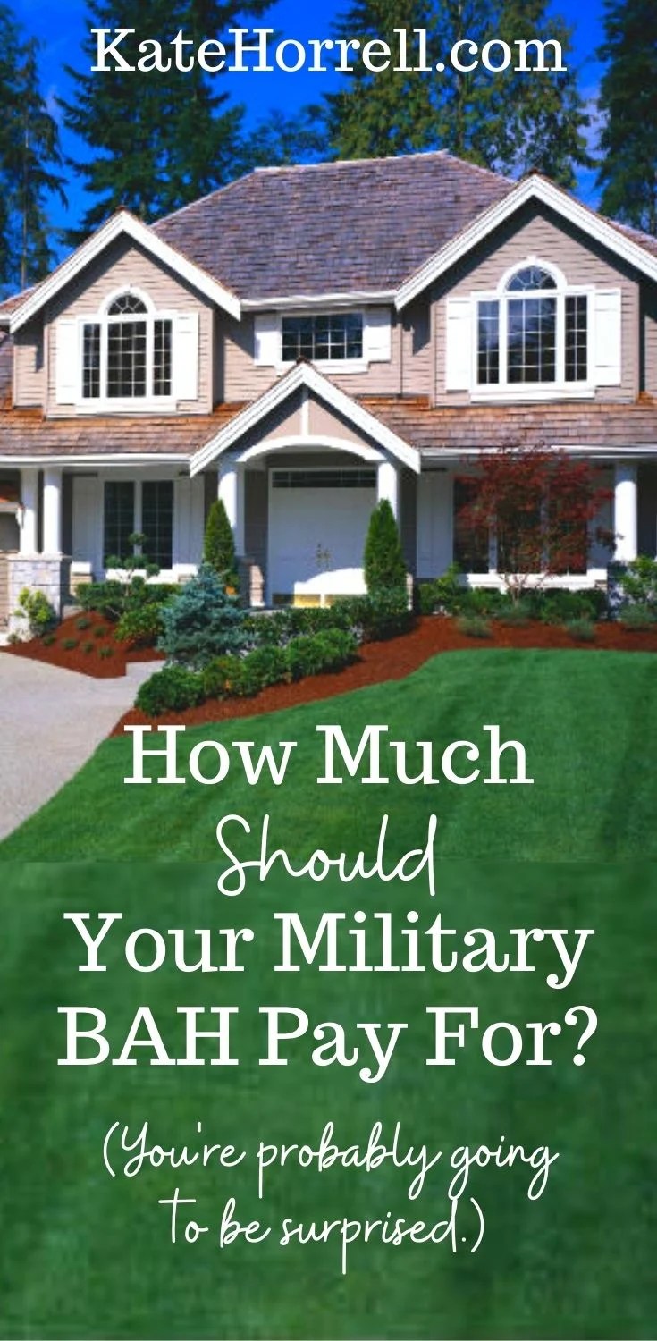 How Much Should Military BAH Pay For? • KateHorrell