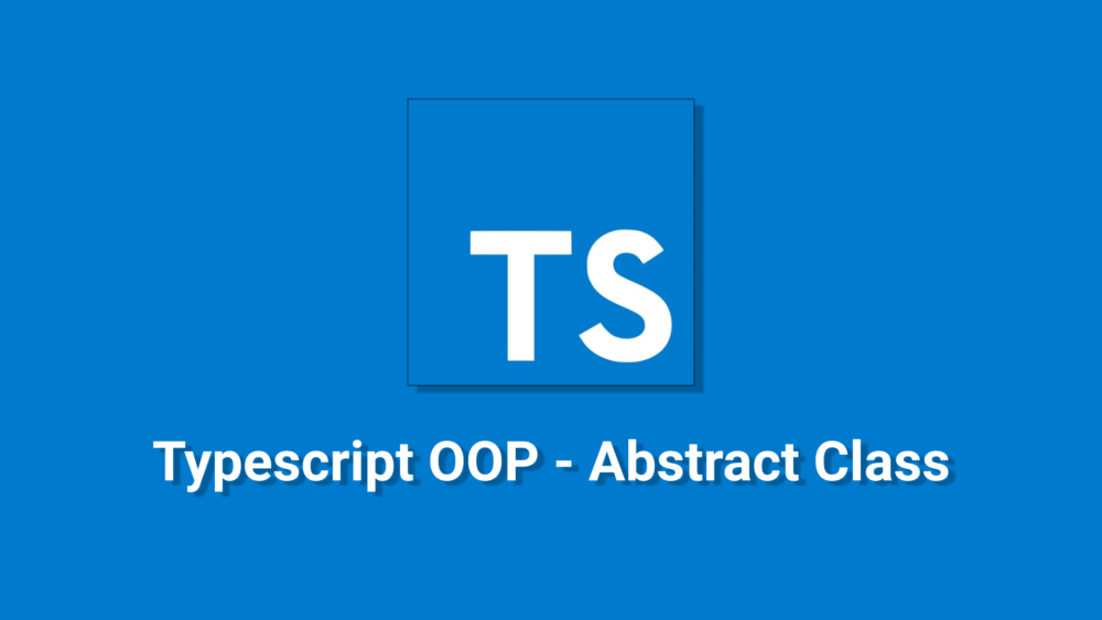Belajar TypeScript : TypeScript OOP - Abstract Class - Kawan Koding