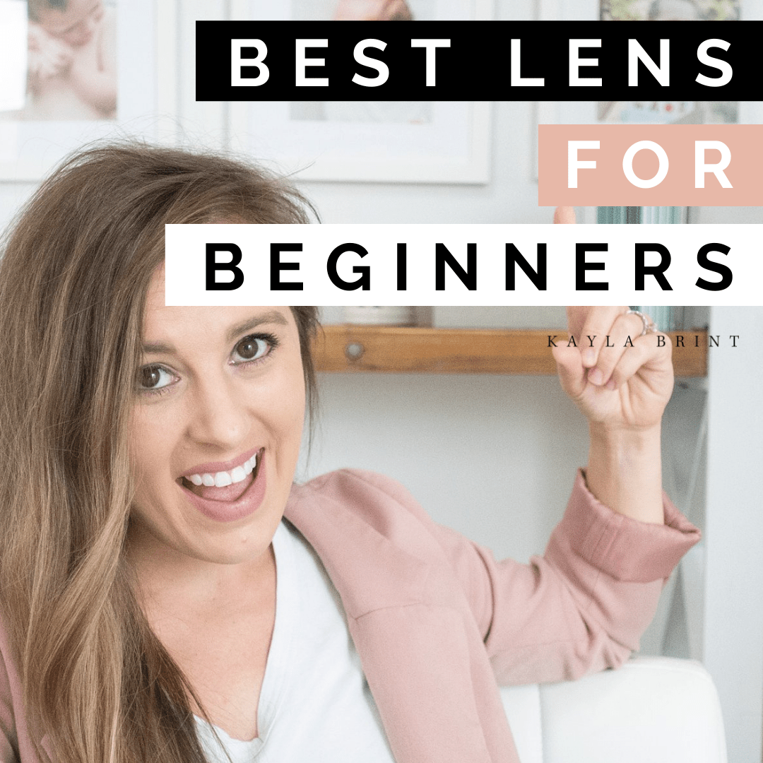 Best Lens for Beginners Kayla Brint Blog