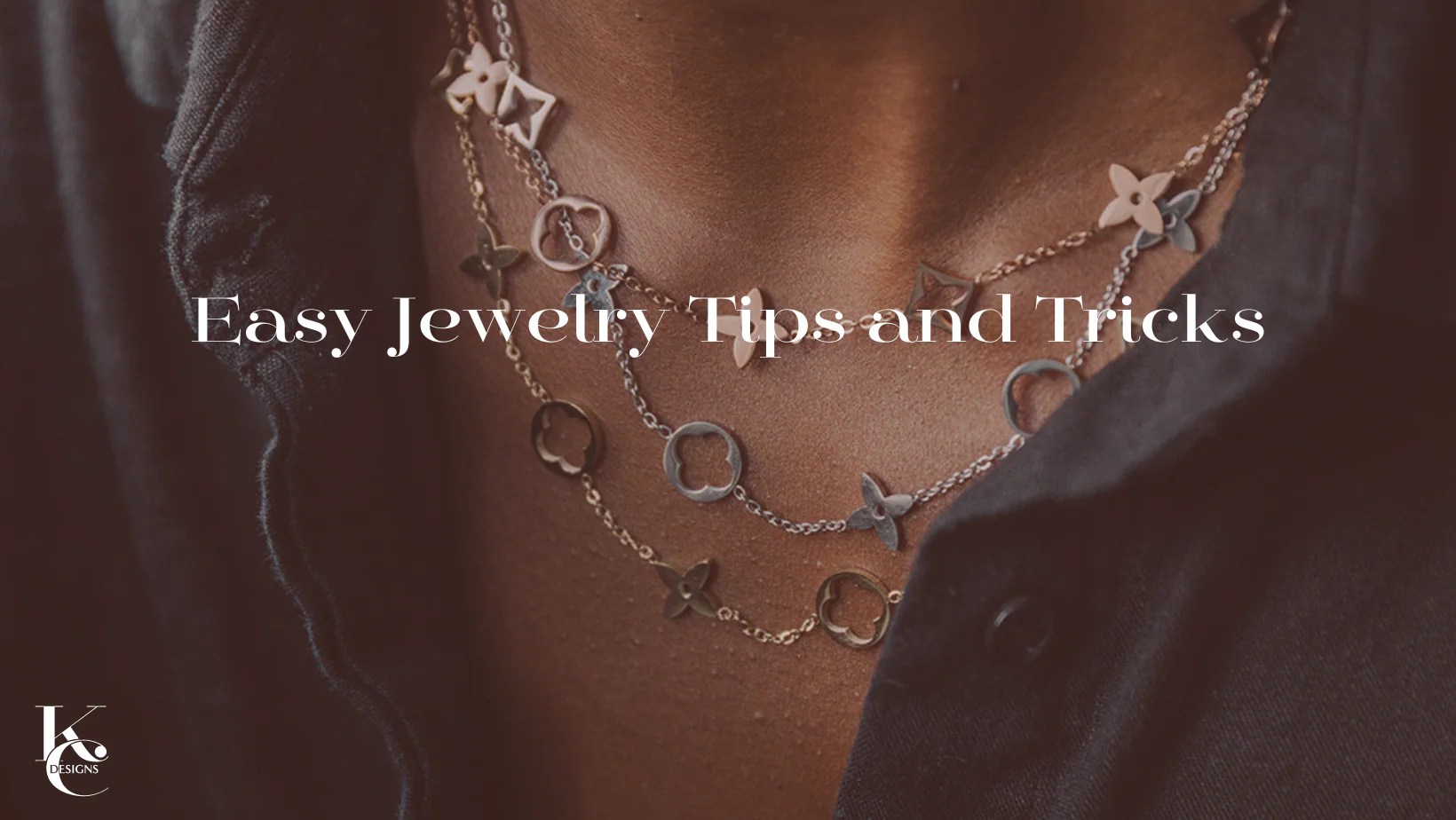 Easy Jewelry Tips and Tricks KC Chic Designs