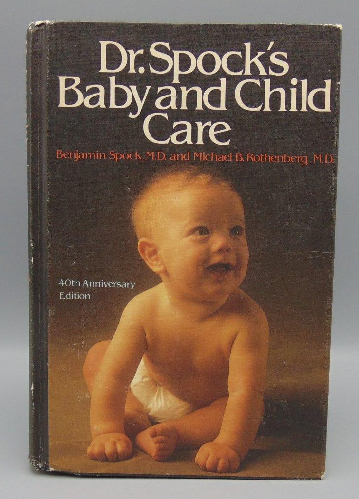 Dr. Spock's Baby and Child Care by Benjamin Spock M.D. and Micheal B