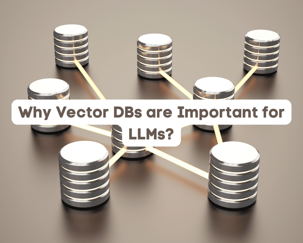 What are Vector Databases and Why Are They Important for LLMs? KDnuggets