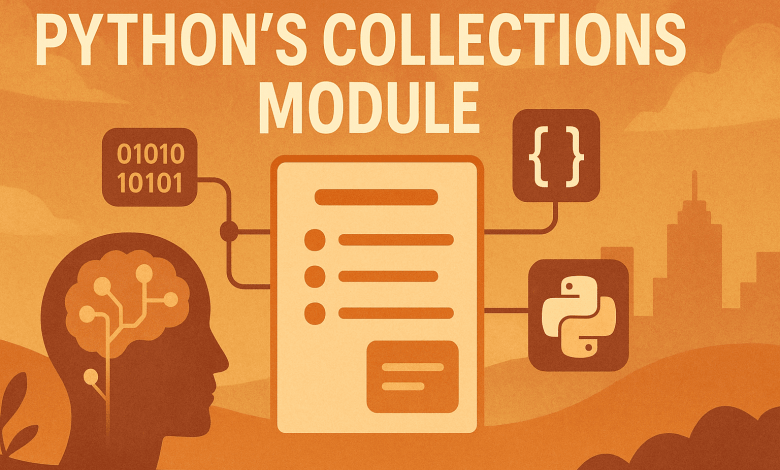 Amazing things you can do with Python's collection module module Amazing things you can do with Python's collection module module