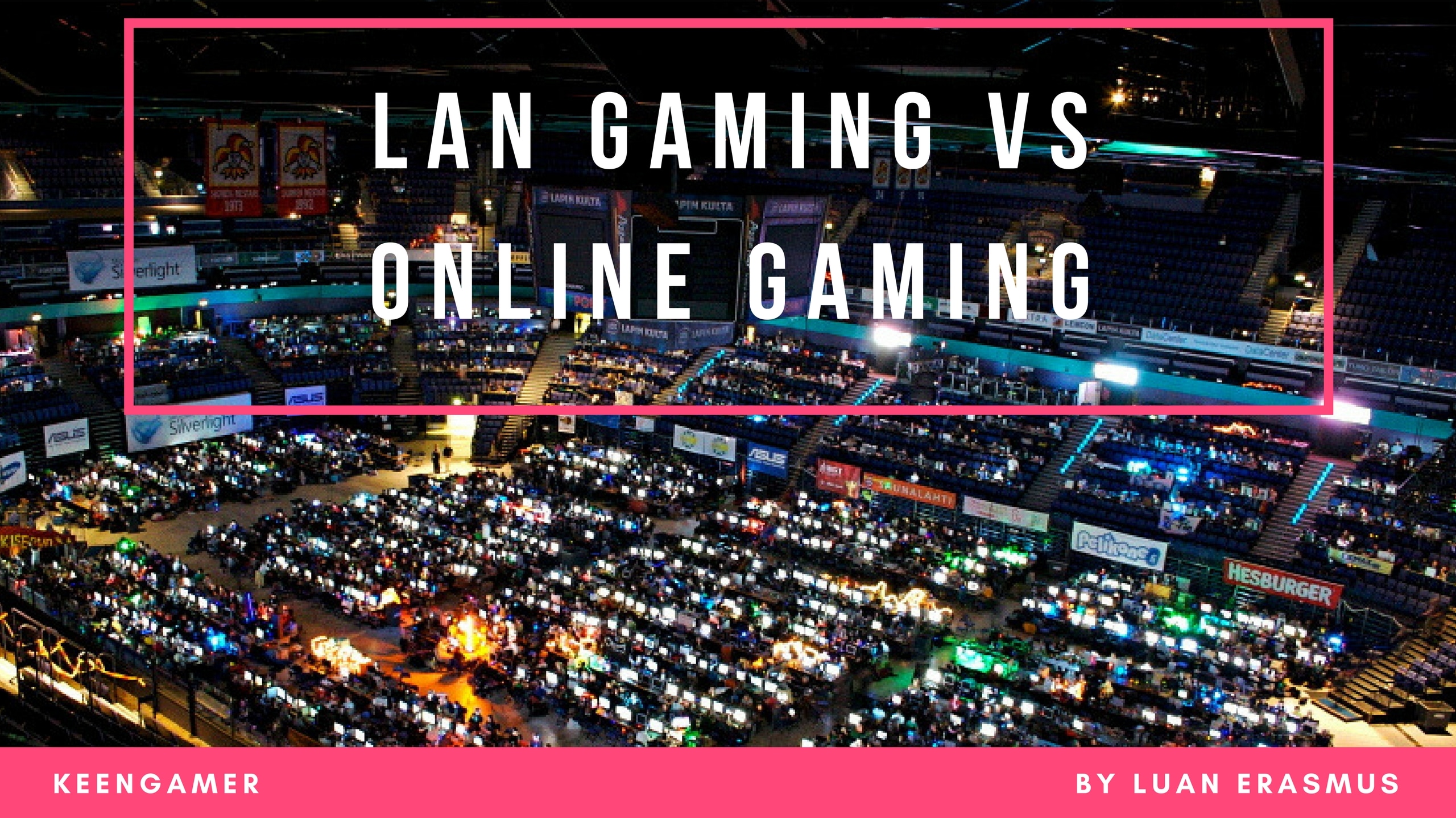 LAN Gaming vs Online Gaming KeenGamer