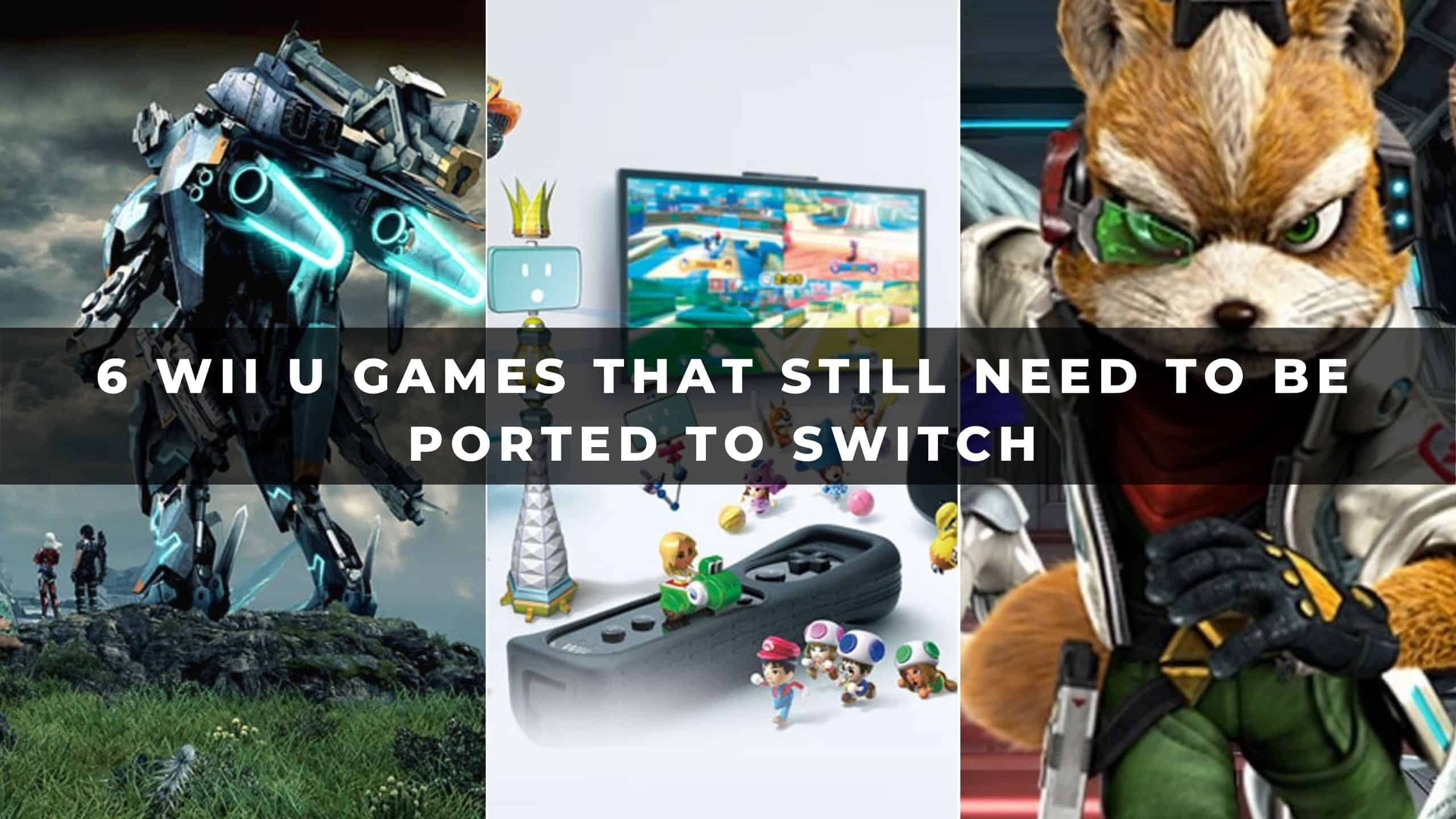 6 Wii U Games That Still Need to Be Ported to the Switch KeenGamer