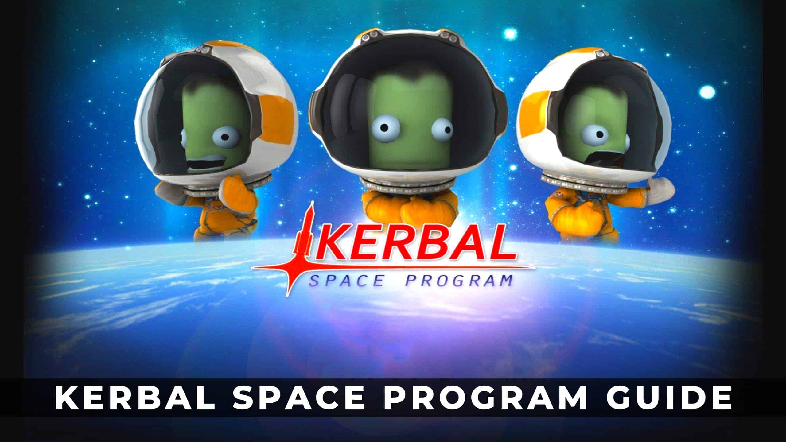 Kerbal Space Program Guide Essential Mods to Make the Game Better