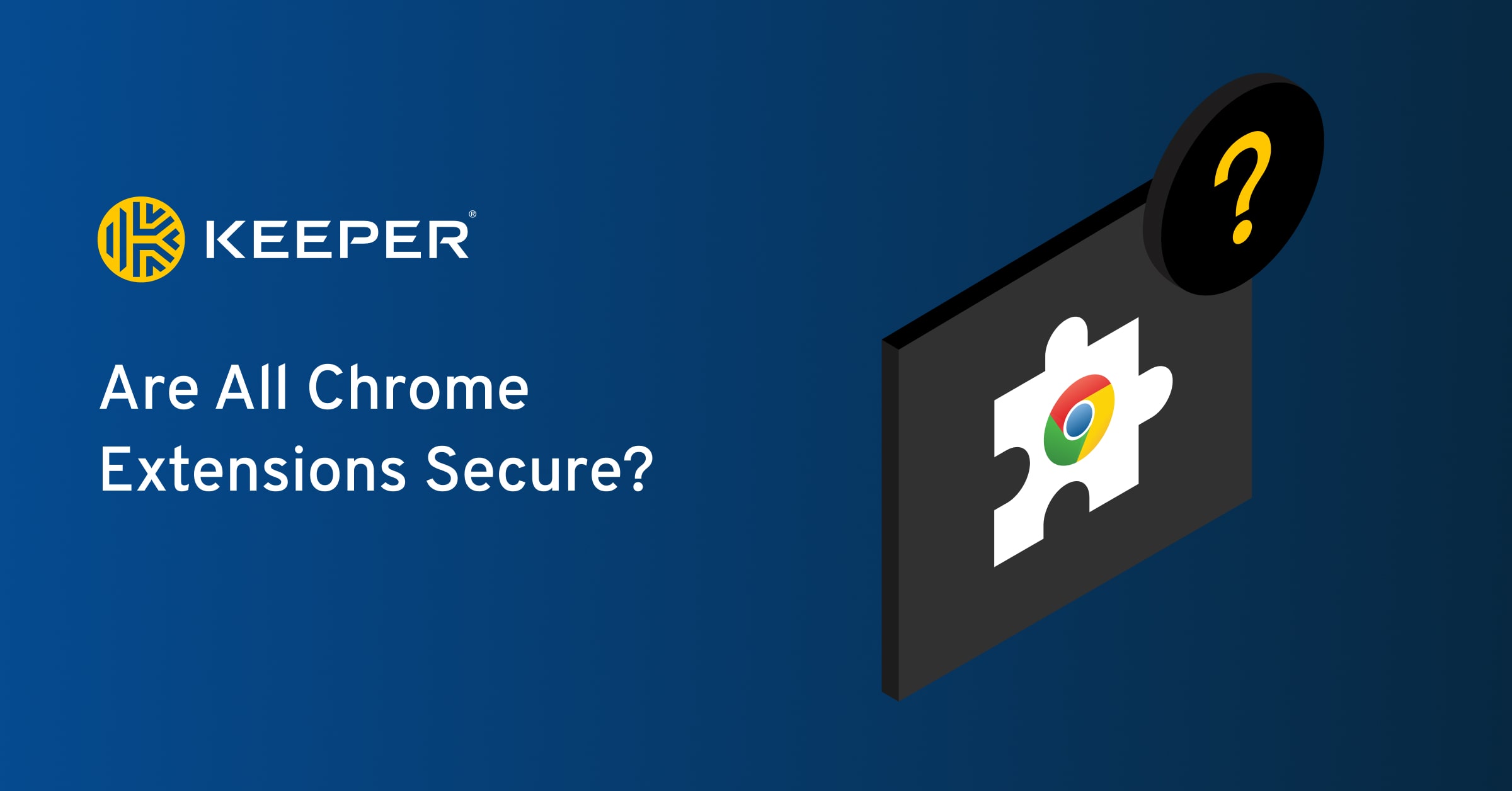 Are All Chrome Extensions Safe?