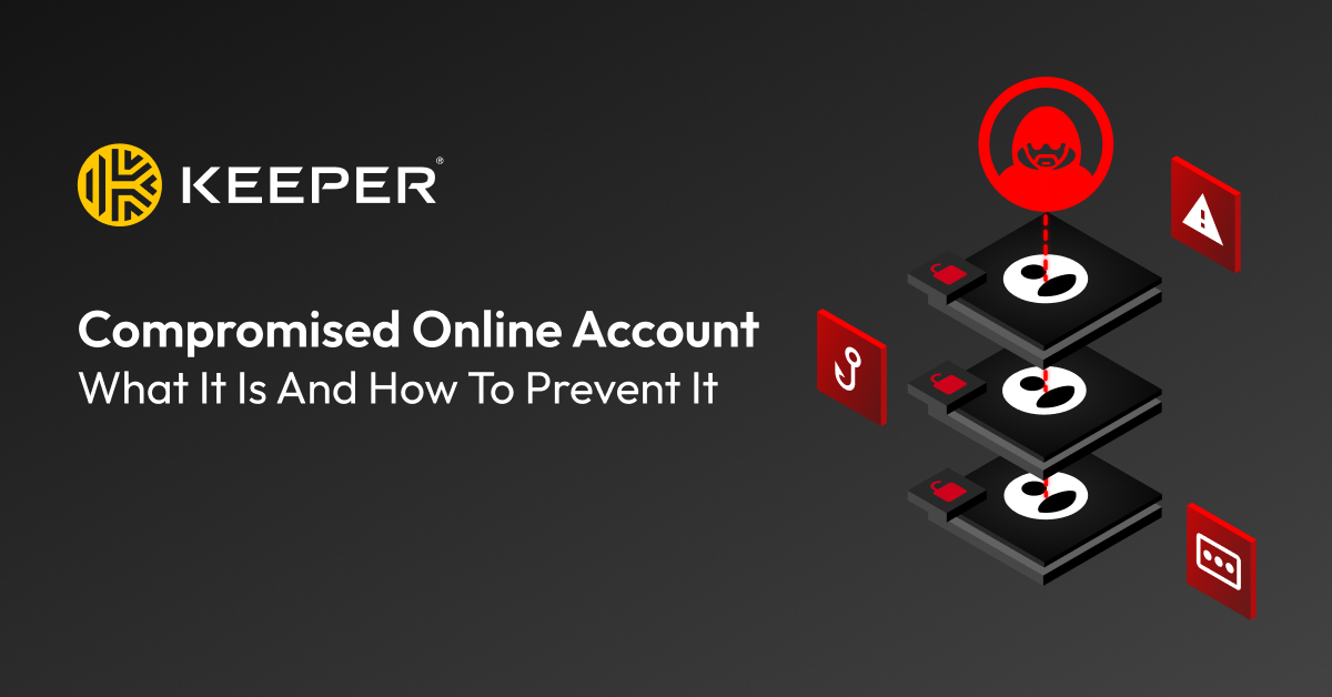 Compromised Online Account What It Is and How To Prevent It