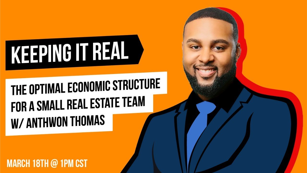 The Optimal Economic Structure for a Small Real Estate Team w/ Anthwon Thomas Keeping It Real
