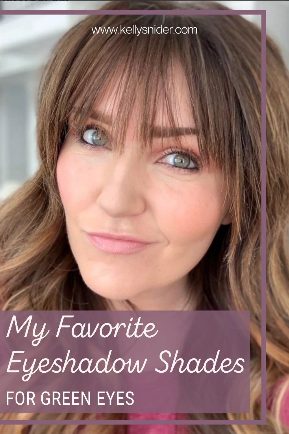 The Best Eyeshadow Colors for Green Eyes Kelly Snider