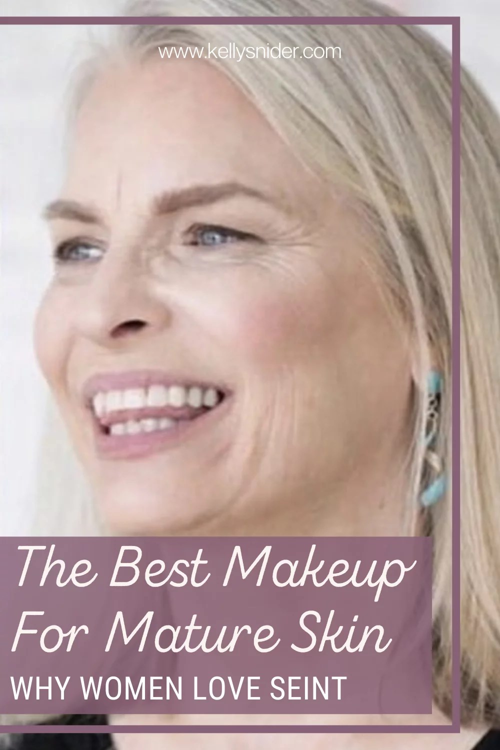 The Best Makeup for Mature Skin Beauty Kelly Snider