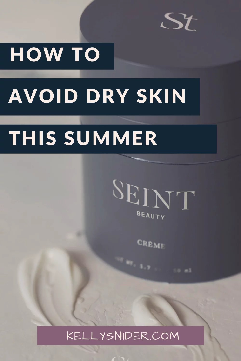 Keep Your Skin Hydrated All Summer with Seint Skincare Kelly Snider